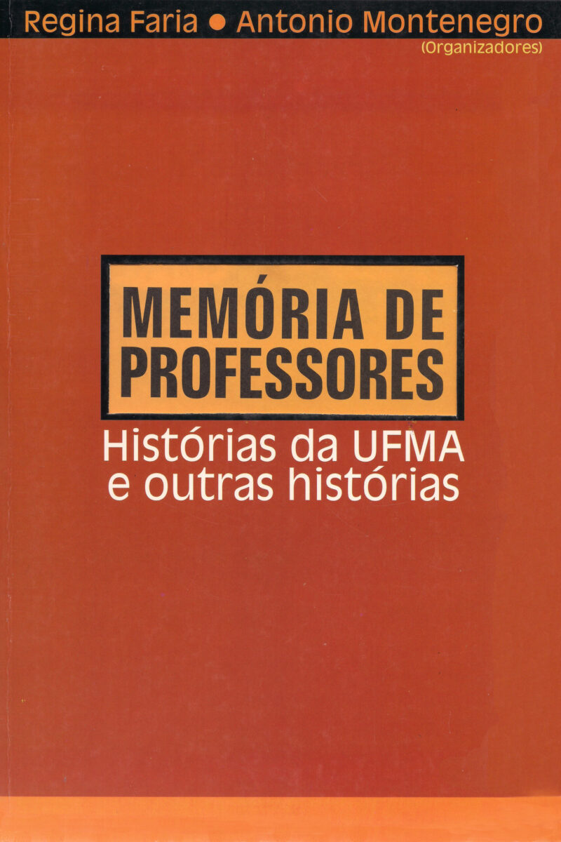 Memória de professores: histórias da UFMA e outras histórias