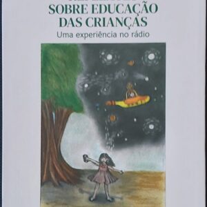 Reflexões sobre educação das crianças : uma experiência no rádio