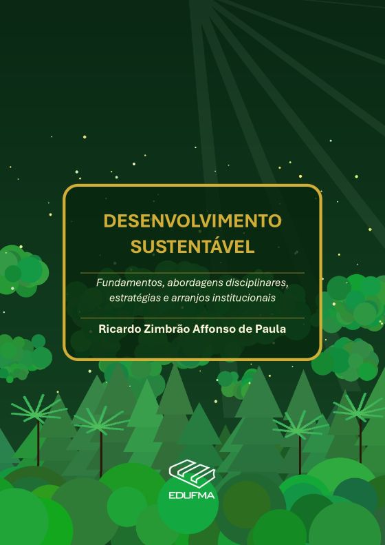 Desenvolvimento sustentável: fundamentos, abordagens disciplinares, estratégias e  arranjos institucionais