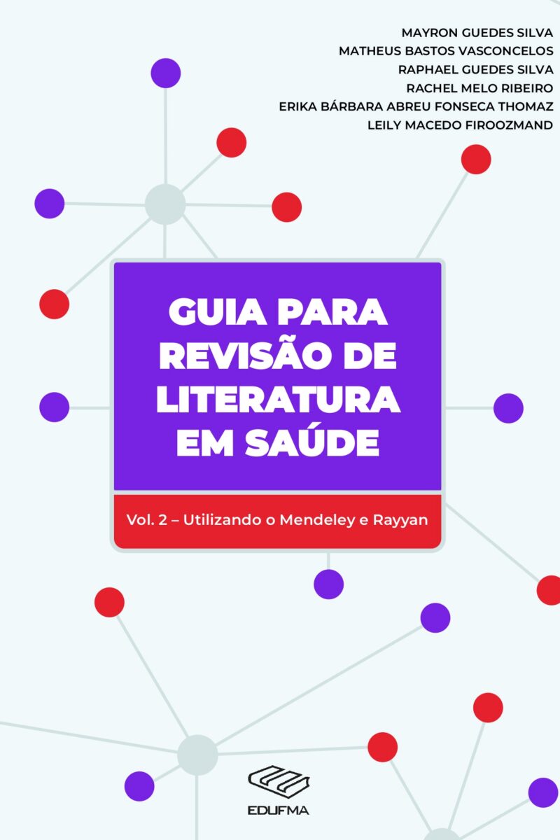 Guia para Revisão de Literatura em Saúde: Vol. 2 – Utilizando o Mendeley e Rayyan