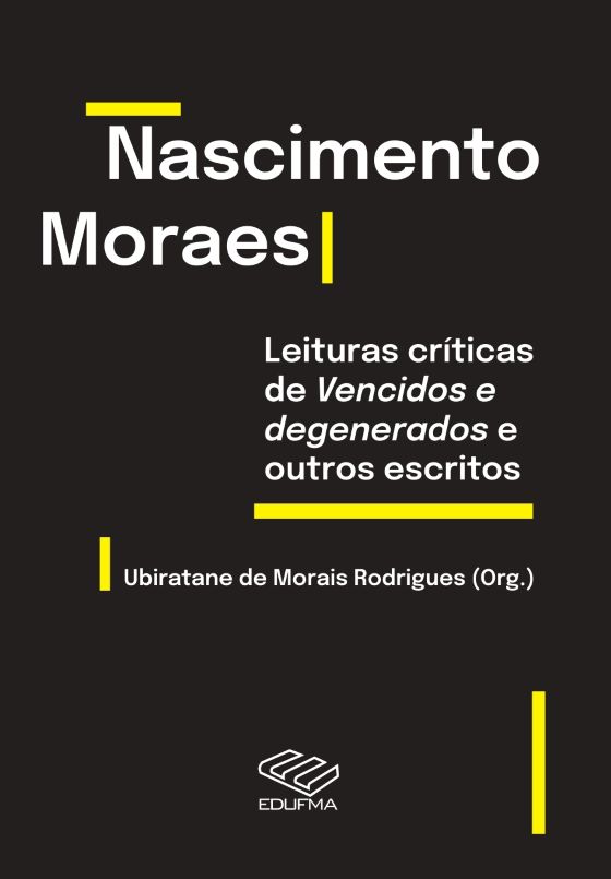 Nascimento Moraes Leituras críticas de Vencidos e degenerados e outros escritos