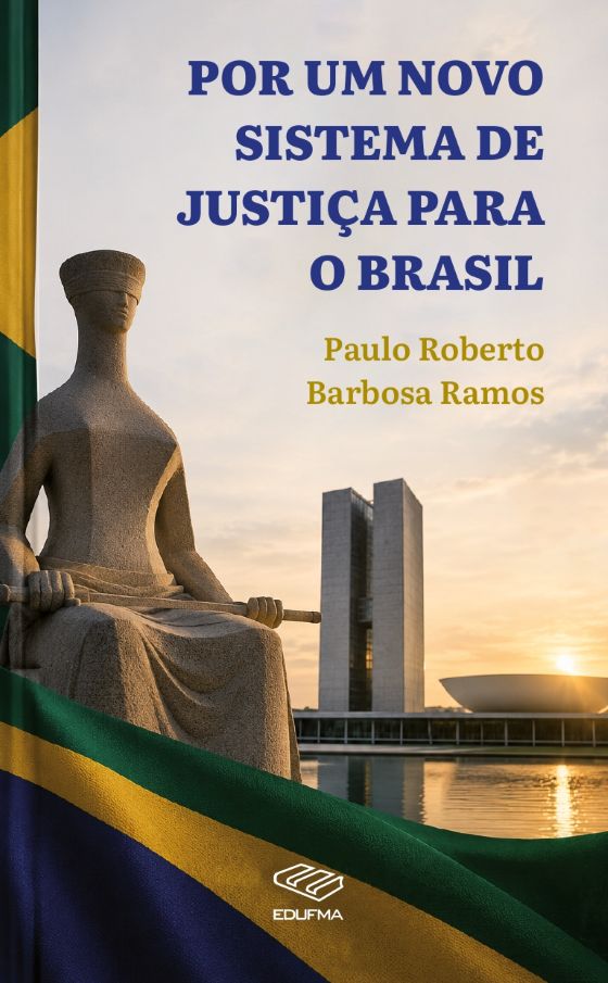 Por um novo sistema de justiça para o Brasil