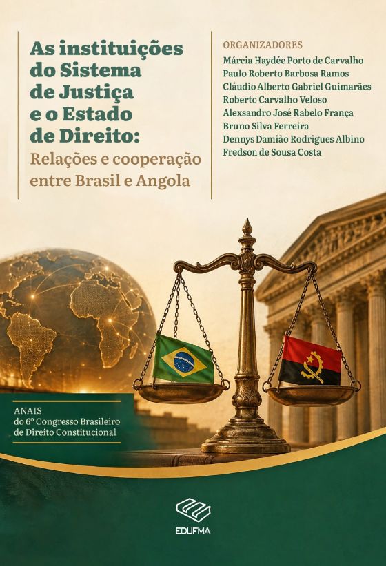 Anais do 6º Congresso Brasileiro de Direito Constitucional: As instituições do Sistema de Justiça e o Estado de Direito: relações e cooperação entre Brasil e Angola